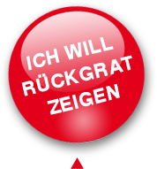 Ich will Rückgrat zeigen!